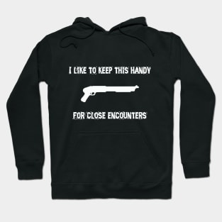 ALIENS: I like to keep this handy... for close encounters Hoodie
